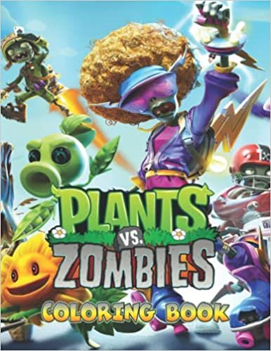 Plants vs Zombíes Coloring Book: 110 Amazing Drawings for Kids all ages and Adults | Perfect Coloring Pages for PVZ fans | Great Birthday Present for ... and Even Possibly Middle School Student