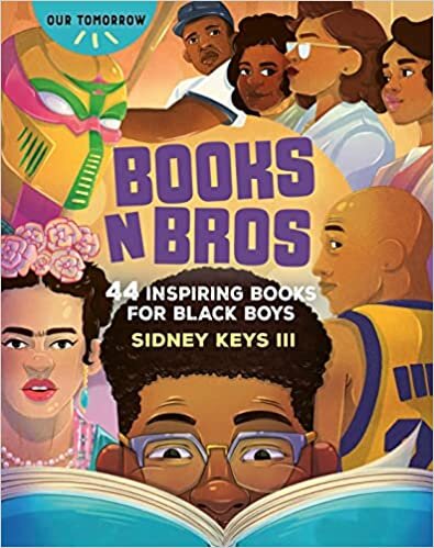 Books N Bros: 44 Inspiring Books for Black Boys (Our Tomorrow)