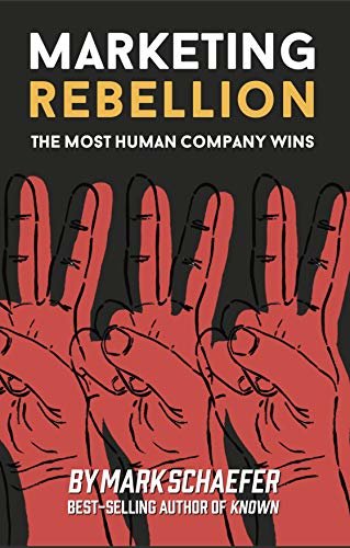 Marketing Rebellion: The Most Human Company Wins (English Edition)
