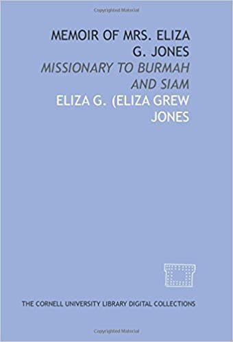 indir Memoir of Mrs. Eliza G. Jones: missionary to Burmah and Siam