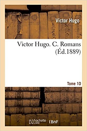 Victor Hugo. C. Romans. Tome 10 (Littérature) indir