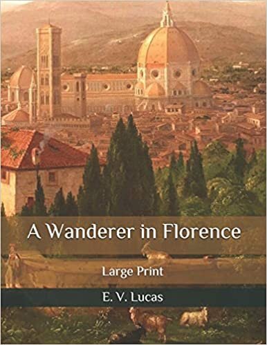 indir A Wanderer in Florence: Large Print