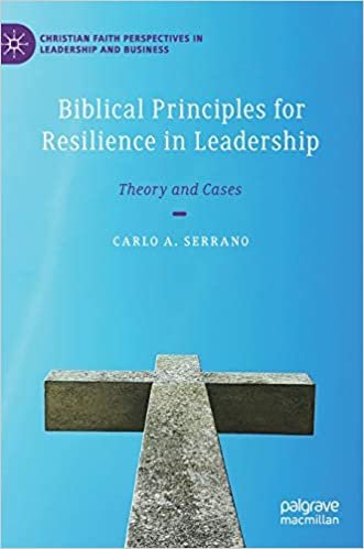 تحميل Biblical Principles for Resilience in Leadership: Theory and Cases