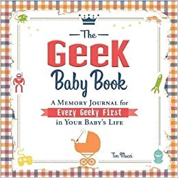 indir The Geek Baby Book: A Memory Journal for Every Geeky First in Your Baby&#39;s Life