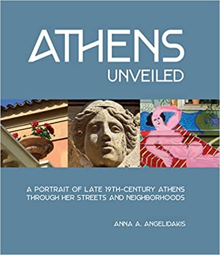 تحميل Athens Unveiled: A Portrait of Nineteenth Century Athens Through Her Streets and Neighborhoods