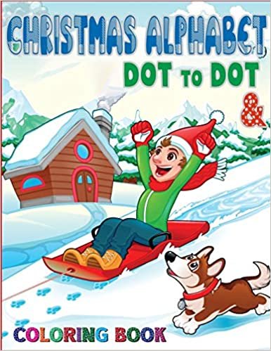 Christmas Alphabet Dot to Dot & Coloring book: Christmas Alphabet Dot To Dot Coloring And Letter Tracing Book | dot to dot books for kids ages 3, 4, 5, 6, 7, 8
