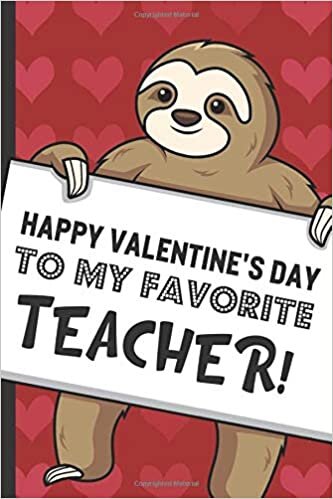 GreetingPages Publishing Happy Valentines Day To My Favorite Teacher: Cute Sloth with a Loving Valentines Day Message Notebook with Red Heart Pattern Background Cover. Be My ... Card Inspired Family or Professional Gift. تكوين تحميل مجانا GreetingPages Publishing تكوين