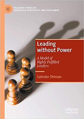 ダウンロード  Leading without Power: A Model of Highly Fulfilled Leaders (Palgrave Studies in Workplace Spirituality and Fulfillment) 本