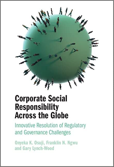 تحميل Corporate Social Responsibility Across the Globe: Innovative Resolution of Regulatory and Governance Challenges