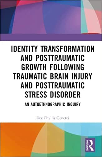 تحميل Identity Transformation and Posttraumatic Growth Following Traumatic Brain Injury and Posttraumatic Stress Disorder: An Autoethnographic Inquiry