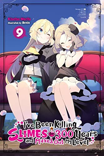 I've Been Killing Slimes for 300 Years and Maxed Out My Level, Vol. 9 (I've Been Killing Slimes for 300 Years and Maxed Out My Level (light novel)) (English Edition)