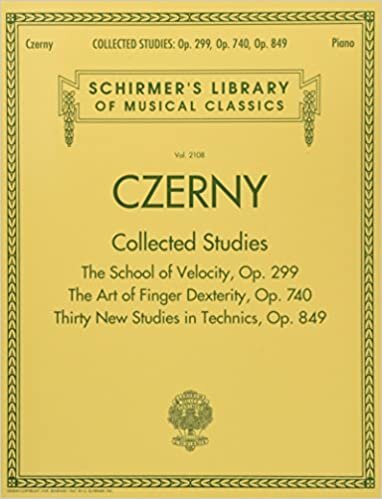 ダウンロード  Carl Czerny Collected Studies: The School of Velocity, Op. 299, the Art of Finger Dexterity, Op. 740, Thirty New Studies in Technics, Op. 849 (Schimer's Library of Musical Classics, Vol. 2108, 2108) 本