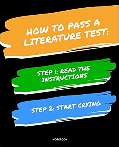 تحميل Notebook How to Pass a Literature Test: READ THE INSTRUCTIONS START CRYING 7,5x9,25