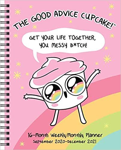 ダウンロード  The Good Advice Cupcake 16-Month 2020-2021 Monthly/Weekly Planner Calendar: Get Your Life Together, You Messy B*tch! 本
