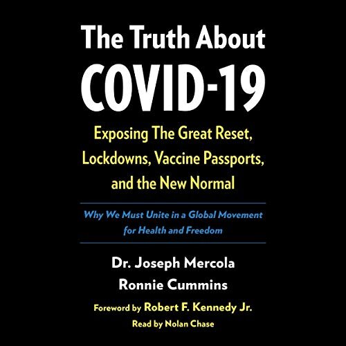 ダウンロード  The Truth About Covid-19: Exposing the Great Reset, Lockdowns, Vaccine Passports, and the New Normal 本