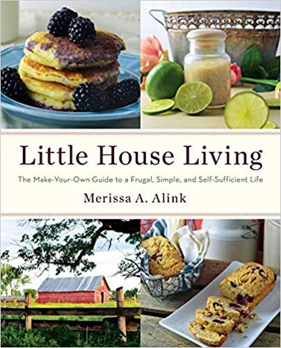 ダウンロード  Little House Living: The Make-Your-Own Guide to a Frugal, Simple, and Self-Sufficient Life 本