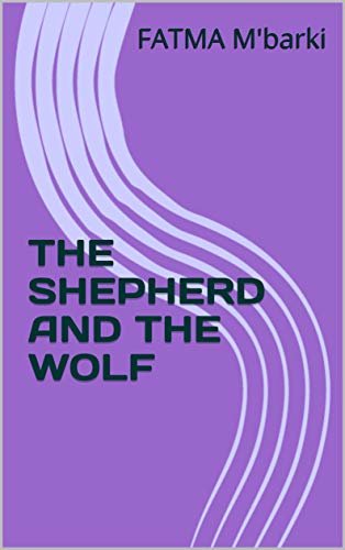 THE SHEPHERD AND THE WOLF (English Edition)