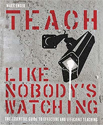 تحميل Teach Like Nobody&#39;s Watching: The essential guide to effective and efficient teaching