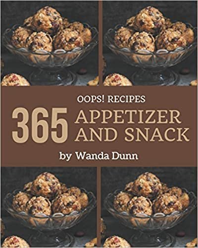 ダウンロード  Oops! 365 Appetizer and Snack Recipes: The Best Appetizer and Snack Cookbook that Delights Your Taste Buds 本
