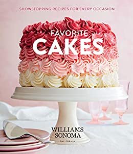 ダウンロード  Favorite Cakes: Showstopping Recipes for Every Occasion (English Edition) 本