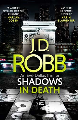 Shadows in Death: An Eve Dallas thriller (Book 51): An Eve Dallas thriller (Book 48) (English Edition)