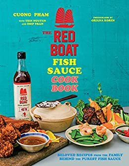 The Red Boat Fish Sauce Cookbook: Beloved Recipes from the Family Behind the Purest Fish Sauce (English Edition)