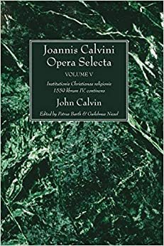 indir Joannis Calvini Opera Selecta, vol. V: Institutionis Christianae religionis 1559 librum IV. continens