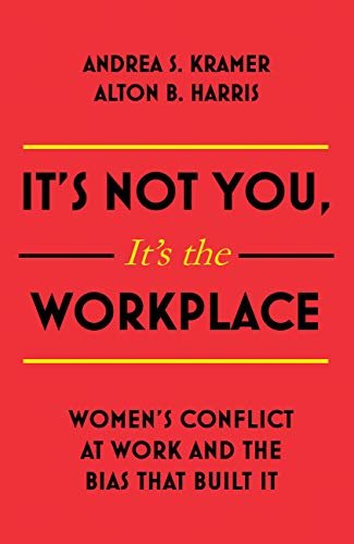 ダウンロード  It’s Not You, It’s the Workplace: Women’s Conflict at Work and the Bias that Built it (English Edition) 本