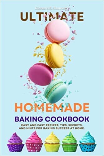 تحميل Ultimate Homemade Baking Cookbook: Easy and fast Recipes, tips, secrets, and hints for baking success at home.