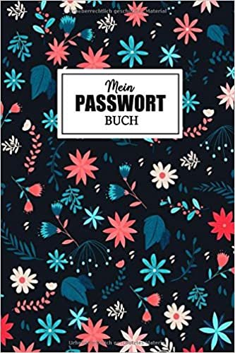 Mein Passwort Buch: Offline Passwort Buch mit Register zum Verwalten von Passwörtern, Zugangsdaten | Passwort Reminder | Passwort Journal Mit Gliederung von A-Z & vorgedruckten Seiten | Größe ca. A5 indir