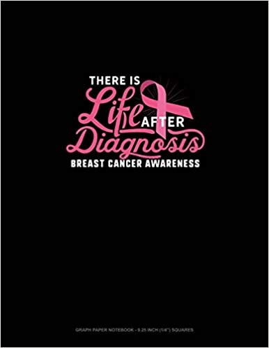 اقرأ There Is Life After Diagnosis Breast Cancer Awareness: Graph Paper Notebook - 0.25 Inch (1/4") Squares الكتاب الاليكتروني 