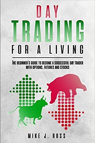 indir Day trading for a living: The beginner&#39;s guide to become a successful day trader with options, futures and stocks