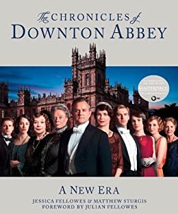 The Chronicles of Downton Abbey: A New Era (The World of Downton Abbey) (English Edition)