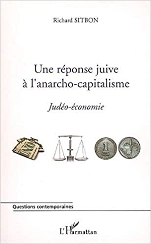 Une réponse juive à l'anarcho-capitalisme: Judéo-économie (Questions contemporaines) indir