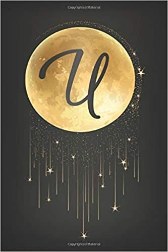 indir U: Fantastic Golden Moon Dot Grid Bullet Notebook with Monogram Initial Letter U for Women, Girls &amp; School - Personalized Blank Journal &amp; Diary with Dot Gridded Pages - Pretty Sacred Geometry &amp; Galaxy
