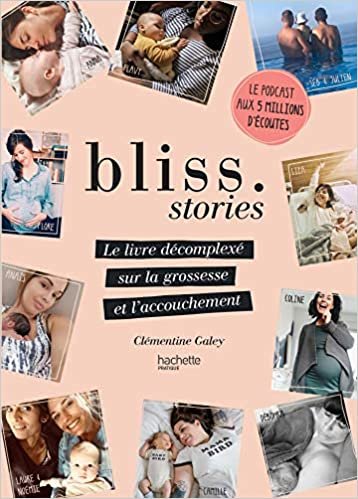 indir Bliss Stories: Le livre décomplexé sur la grossesse et l&#39;accouchement (Famille / Santé)