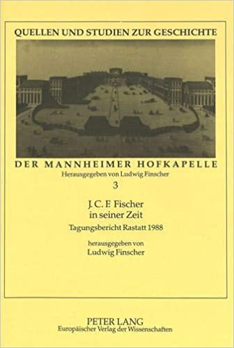indir J.C.F. Fischer in seiner Zeit: Tagungsbericht Rastatt 1988 (Quellen und Studien zur Geschichte der Mannheimer Hofkapelle, Band 3)