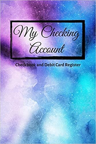 My Checking Account: V.10 - Checkbook and Debit Card Register ; Personal Checking Account Balance, Simple Transaction Leager / double-sided perfect binding, non-perforated indir