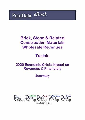 ダウンロード  Brick, Stone & Related Construction Materials Wholesale Revenues Tunisia Summary: 2020 Economic Crisis Impact on Revenues & Financials (English Edition) 本