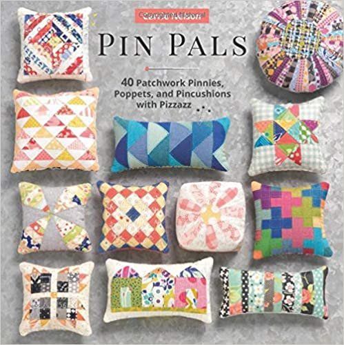 ダウンロード  Pin Pals: 40 Patchwork Pinnies, Poppets, and Pincushions With Pizzazz 本