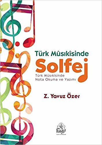 Türk Müsıkisinde Solfej: Türk Müsıkisinde Nota Okuma ve Yazma indir