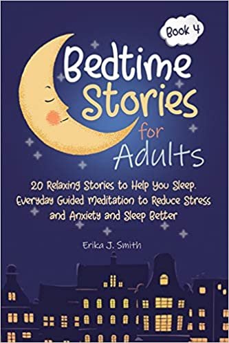 indir Bedtime Stories for Adults: 20 Relaxing Stories to Help You Sleep. Everyday Guided Meditation to Reduce Stress and Anxiety and Sleep Better