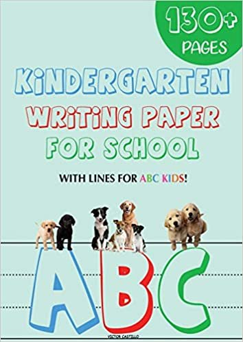 Kindergarten writing paper for School: 130 Blank handwriting practice paper with lines for ABC kids (Giant Print edition) (Learning to Write) indir