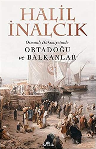indir Osmanlı Hakimiyetinde Ortadoğu ve Balkanlar: The Middle East and the Balkans under the Ottoman Empire