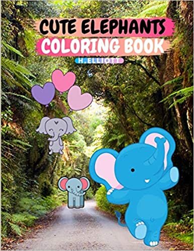 indir Cute Elephants Coloring Book: 20 Beautiful Elephants, Easy Activity Book For Kids, A Funny Coloring Book For +4