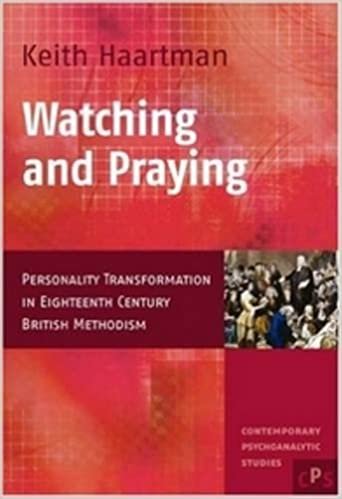 اقرأ Watching and Praying: Personality Transformation in Eighteenth-Century British Methodism الكتاب الاليكتروني 