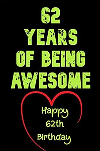 62 Years Of Being Awesome  Happy 62th Birthday: 62 Years Old Gift for Boys & Girls indir