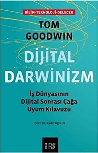 Dijital Darwinizm: İş Dünyasının Dijital Sonrası Çağa Uyum Kılavuzu indir