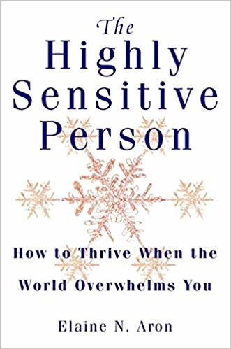 indir The Highly Sensitive Person: How to Thrive When the World Overwhelms You