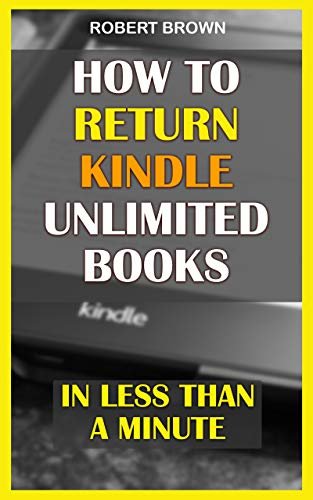 How To Return Kindle Unlimited Books - In Less Than a Minute (English Edition)
